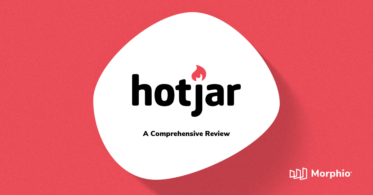 A Comprehensive Hotjar Review – Is It Worth the Money? Featured Image